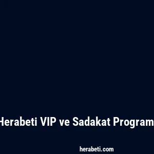 Herabeti VIP ve Sadakat Programı